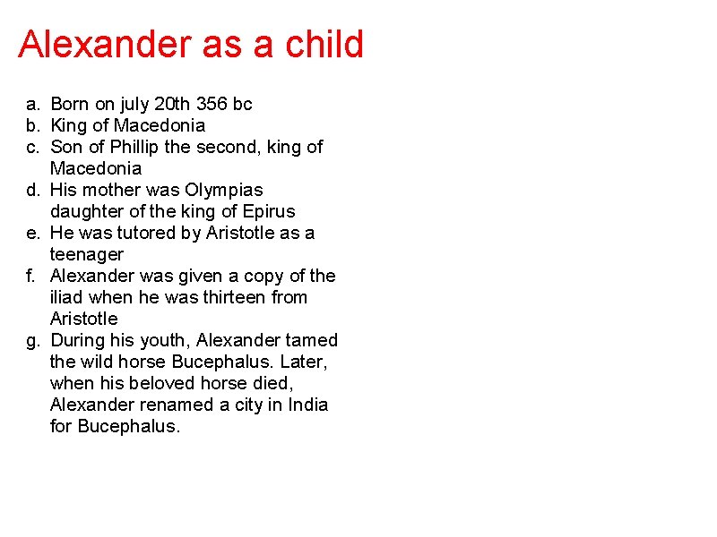 Alexander as a child a. Born on july 20 th 356 bc b. King