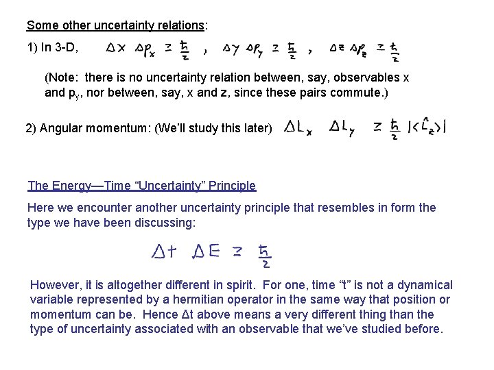 Some other uncertainty relations: 1) In 3 -D, (Note: there is no uncertainty relation