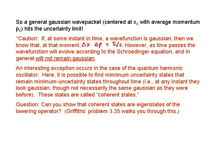 So a general gaussian wavepacket (centered at x 0 with average momentum p 0)