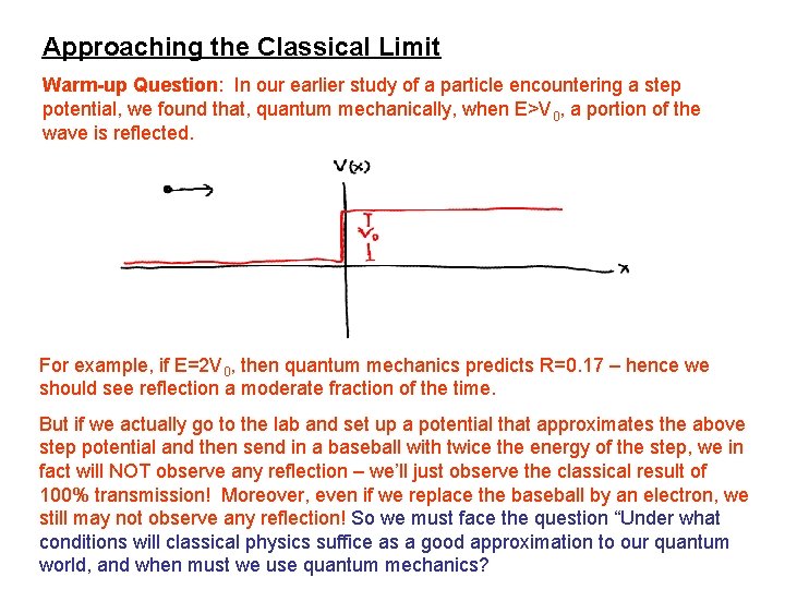 Approaching the Classical Limit Warm-up Question: In our earlier study of a particle encountering