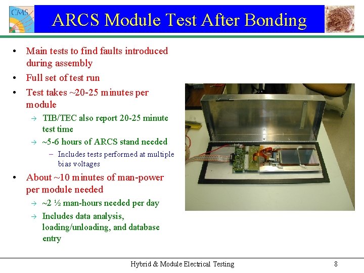 ARCS Module Test After Bonding • Main tests to find faults introduced during assembly