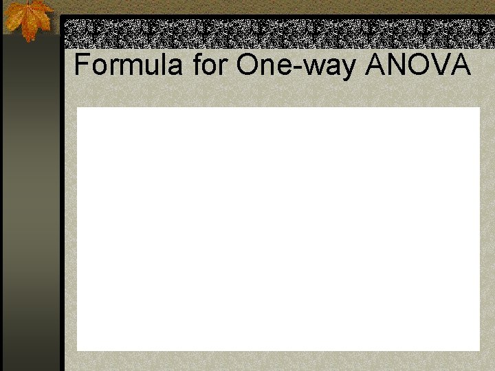 Formula for One-way ANOVA 