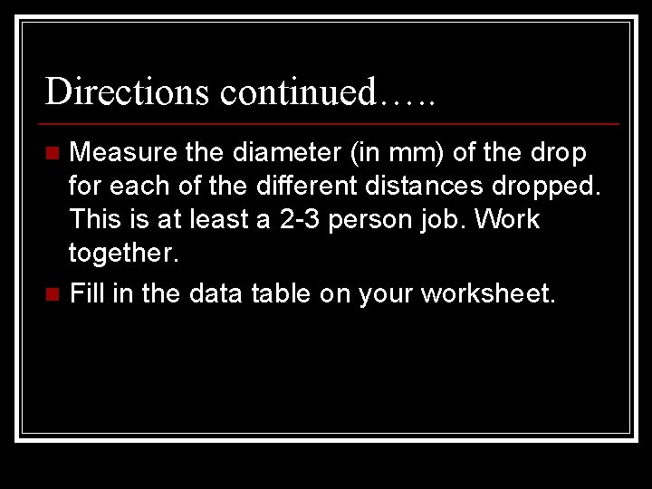 Directions continued…. . Measure the diameter (in mm) of the drop for each of