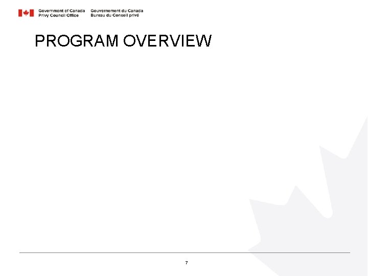 PROGRAM OVERVIEW 7 