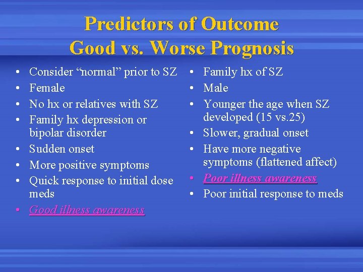 Predictors of Outcome Good vs. Worse Prognosis • • Consider “normal” prior to SZ