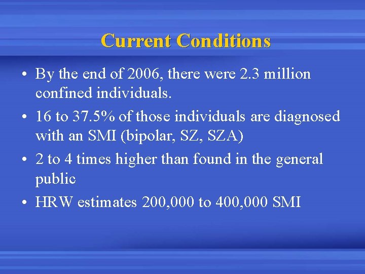 Current Conditions • By the end of 2006, there were 2. 3 million confined