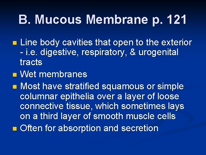 B. Mucous Membrane p. 121 Line body cavities that open to the exterior -