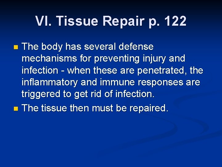 VI. Tissue Repair p. 122 The body has several defense mechanisms for preventing injury