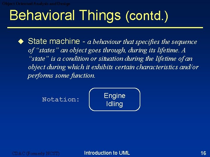 Object Oriented Analysis and Design Behavioral Things (contd. ) u State machine - a Object Oriented Analysis and Design Behavioral Things (contd. ) u State machine - a