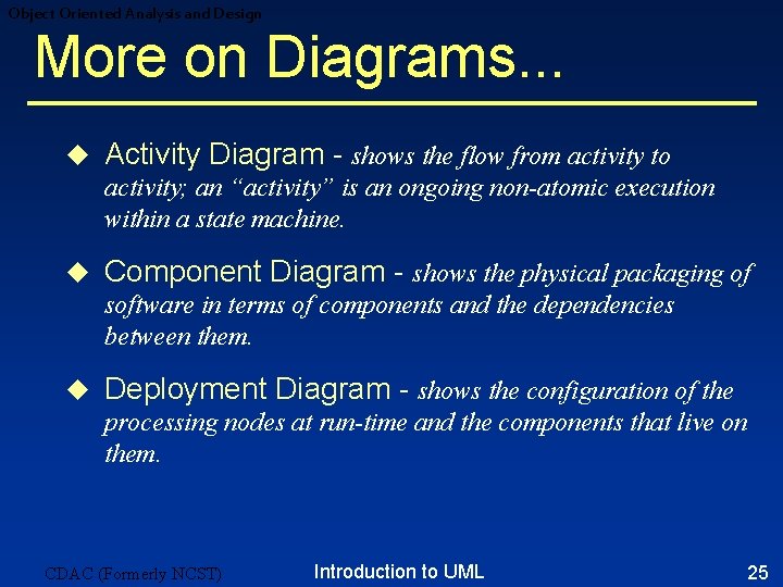 Object Oriented Analysis and Design More on Diagrams. . . u Activity Diagram - Object Oriented Analysis and Design More on Diagrams. . . u Activity Diagram -