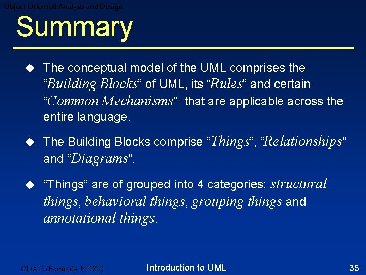 Object Oriented Analysis and Design Summary u The conceptual model of the UML comprises Object Oriented Analysis and Design Summary u The conceptual model of the UML comprises