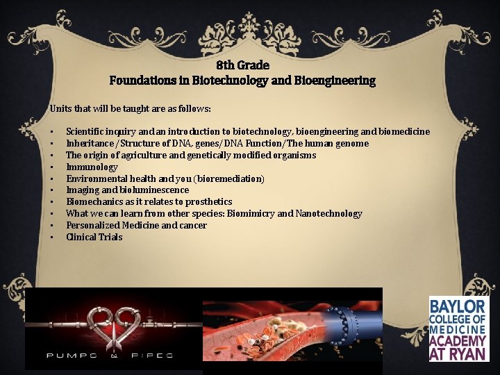 8 th Grade Foundations in Biotechnology and Bioengineering Units that will be taught are