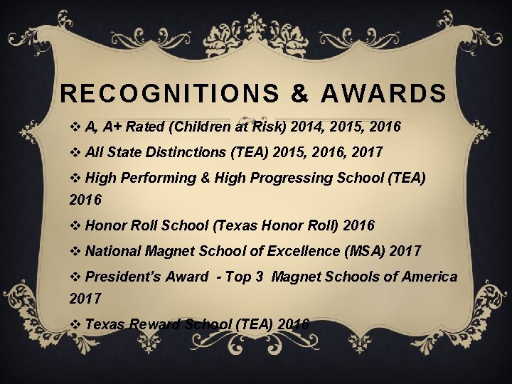 RECOGNITIONS & AWARDS v A, A+ Rated (Children at Risk) 2014, 2015, 2016 v