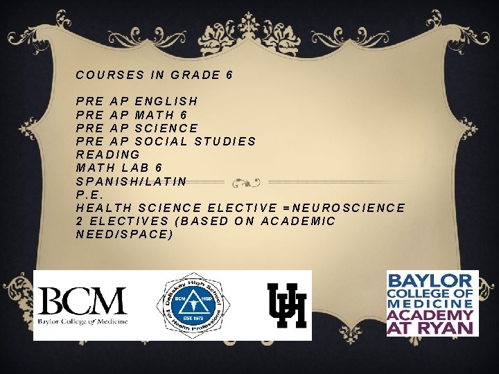 COURSES IN GRADE 6 PRE AP ENGLISH PRE AP MATH 6 PRE AP SCIENCE