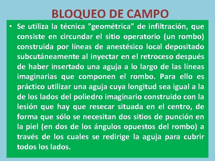 BLOQUEO DE CAMPO • Se utiliza la técnica "geométrica" de infiltración, que consiste en