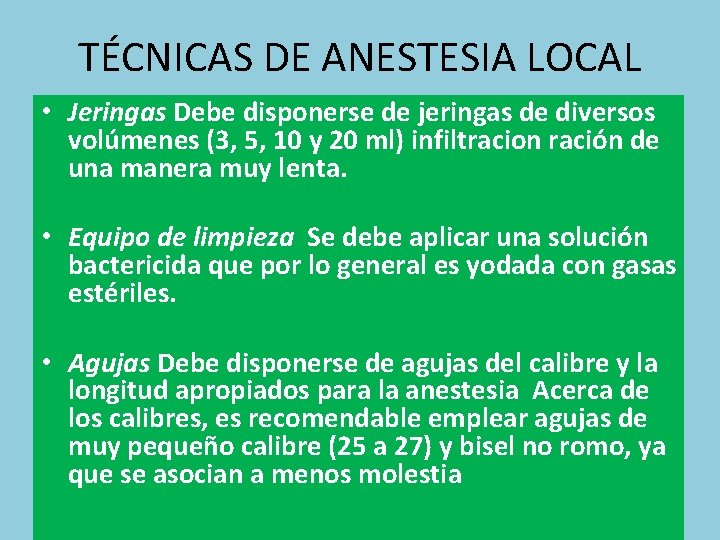 TÉCNICAS DE ANESTESIA LOCAL • Jeringas Debe disponerse de jeringas de diversos volúmenes (3,