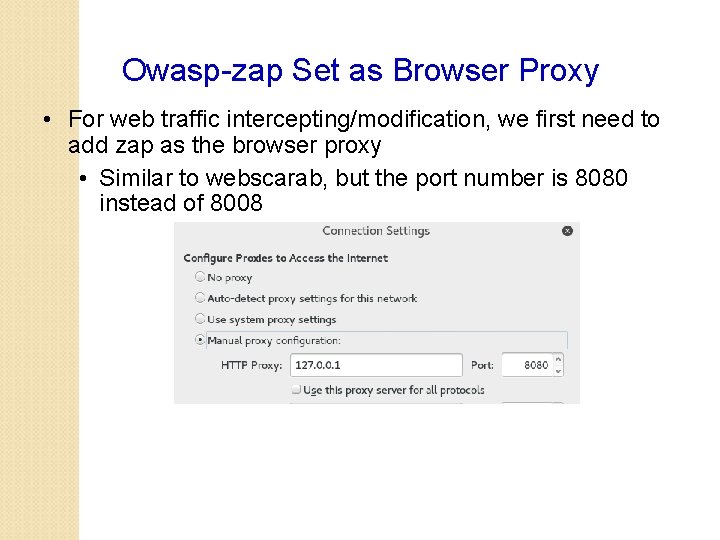 Owasp-zap Set as Browser Proxy • For web traffic intercepting/modification, we first need to