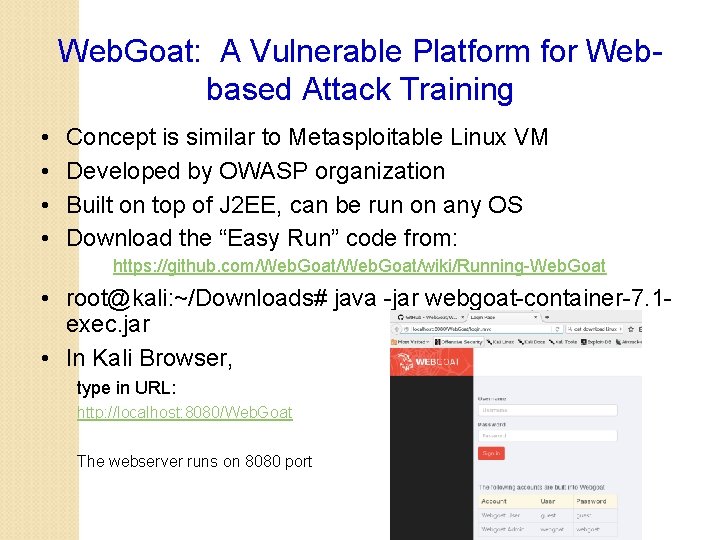 Web. Goat: A Vulnerable Platform for Webbased Attack Training • • Concept is similar