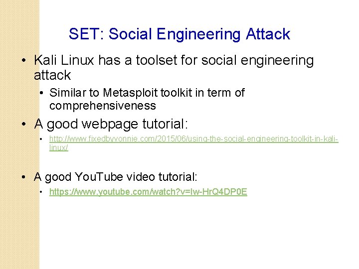 SET: Social Engineering Attack • Kali Linux has a toolset for social engineering attack