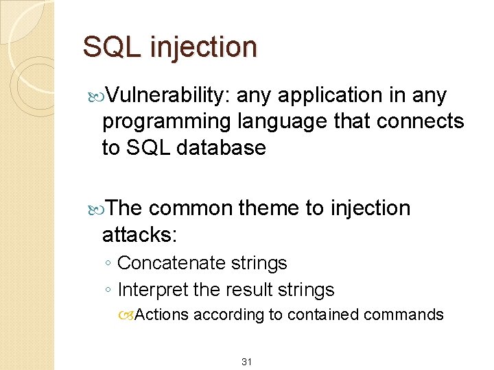 SQL injection Vulnerability: any application in any programming language that connects to SQL database
