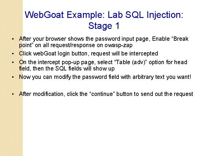 Web. Goat Example: Lab SQL Injection: Stage 1 • After your browser shows the
