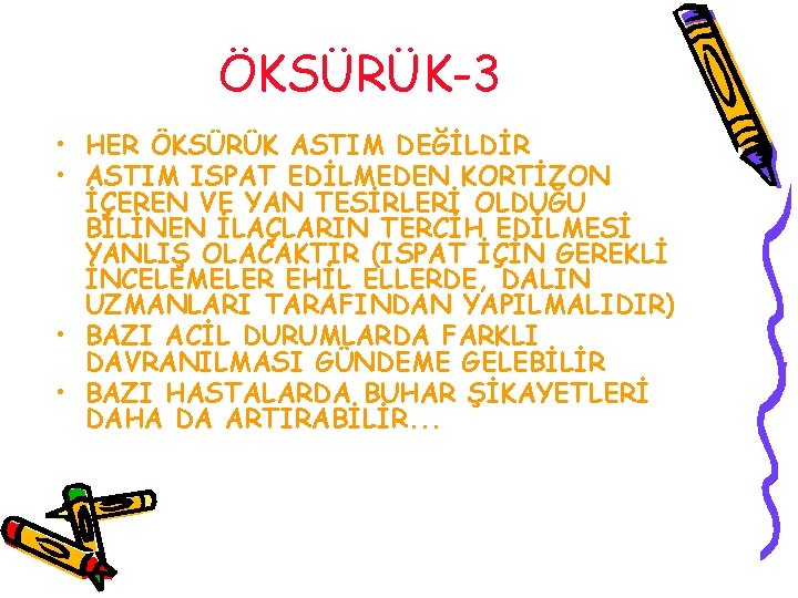 ÖKSÜRÜK-3 • HER ÖKSÜRÜK ASTIM DEĞİLDİR • ASTIM ISPAT EDİLMEDEN KORTİZON İÇEREN VE YAN