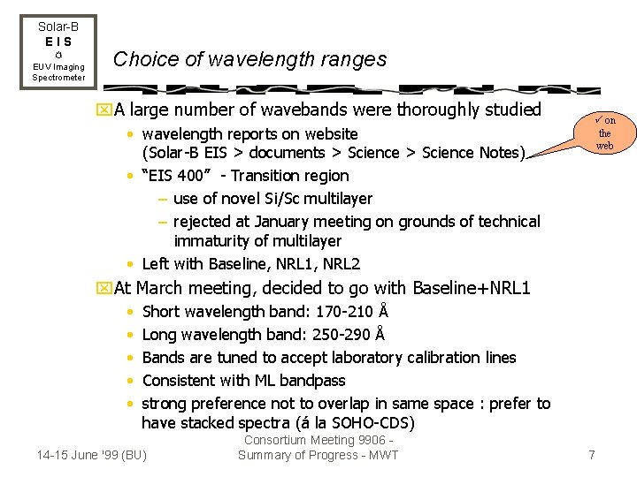 Solar-B EIS EUV Imaging Spectrometer Choice of wavelength ranges x. A large number of