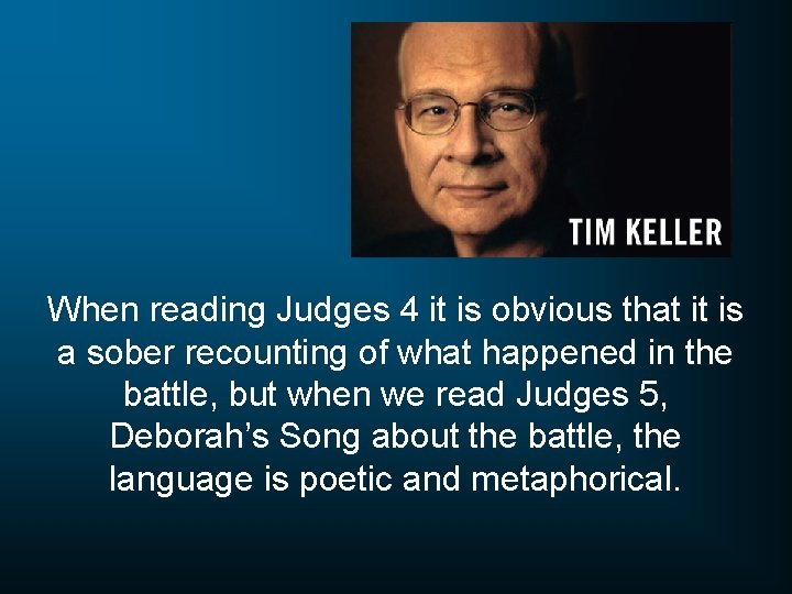 When reading Judges 4 it is obvious that it is a sober recounting of