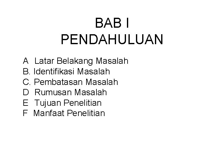 BAB I PENDAHULUAN A Latar Belakang Masalah B. Identifikasi Masalah C. Pembatasan Masalah D