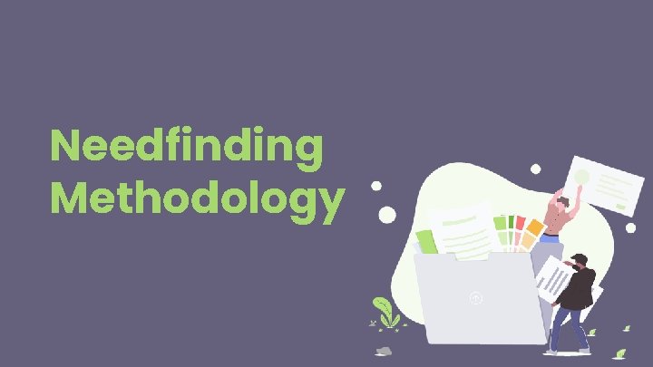 Needfinding Methodology 