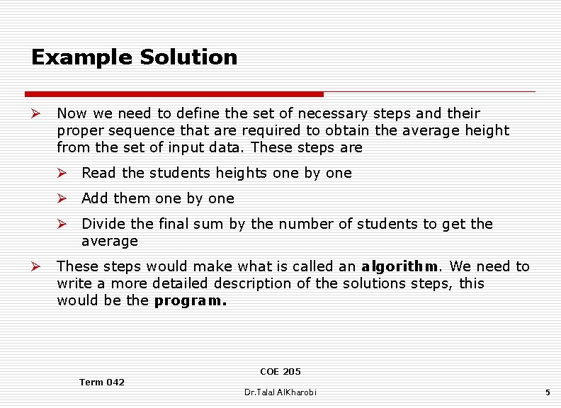 Example Solution Ø Now we need to define the set of necessary steps and