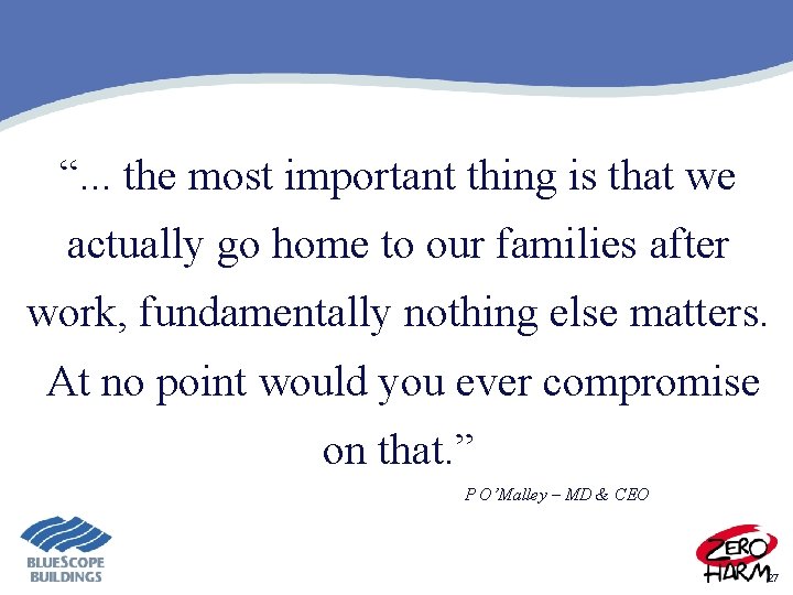 “. . . the most important thing is that we actually go home to