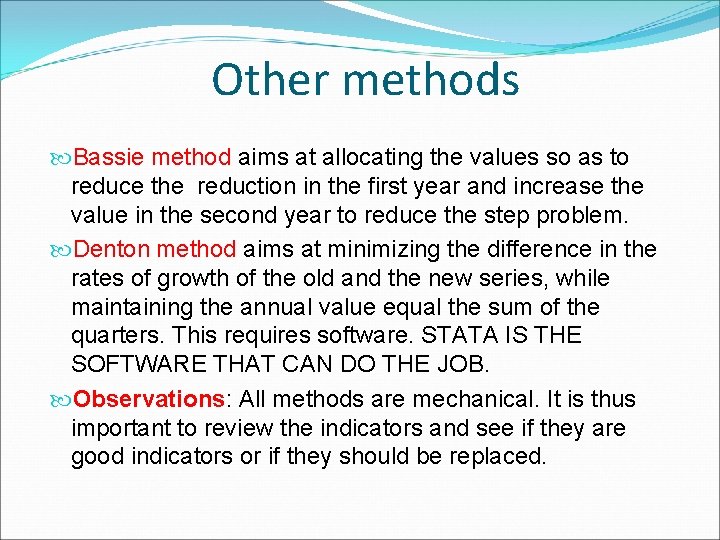 Other methods Bassie method aims at allocating the values so as to reduce the