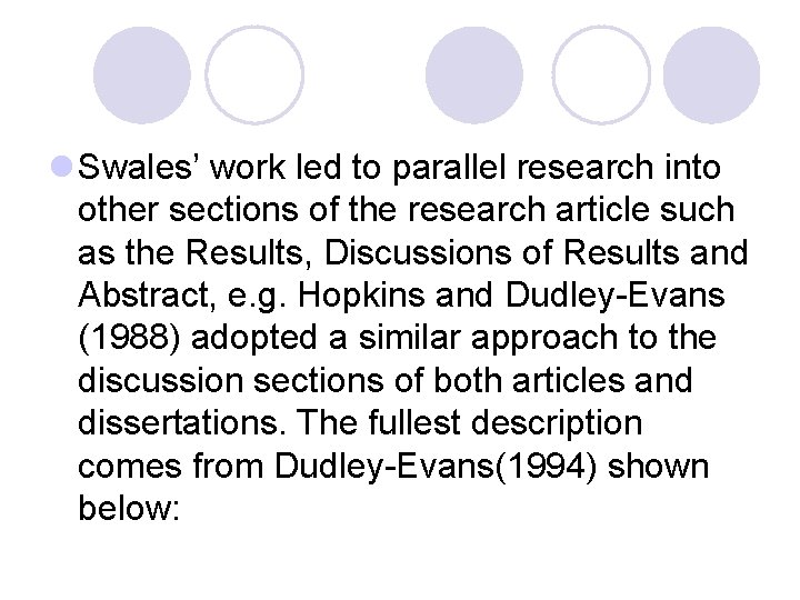 l Swales’ work led to parallel research into other sections of the research article