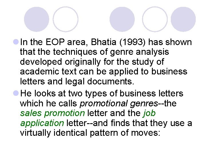 l In the EOP area, Bhatia (1993) has shown that the techniques of genre