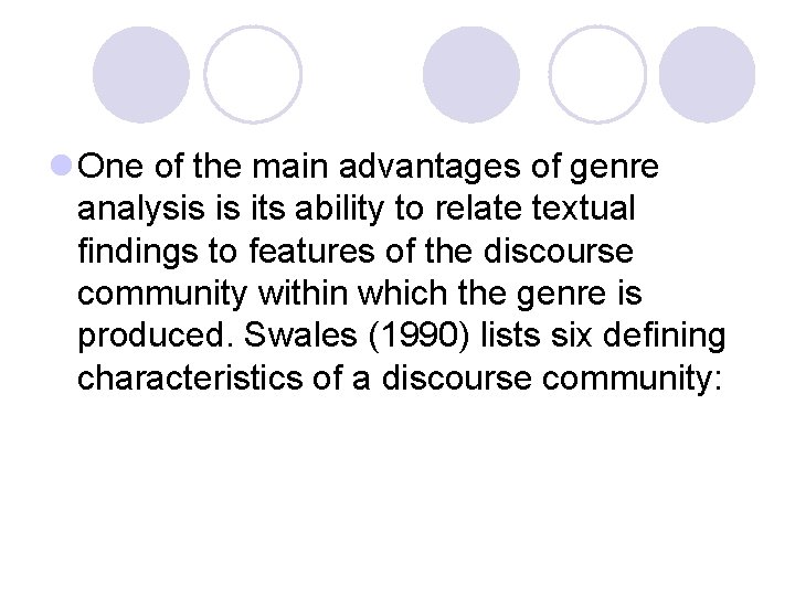 l One of the main advantages of genre analysis is its ability to relate