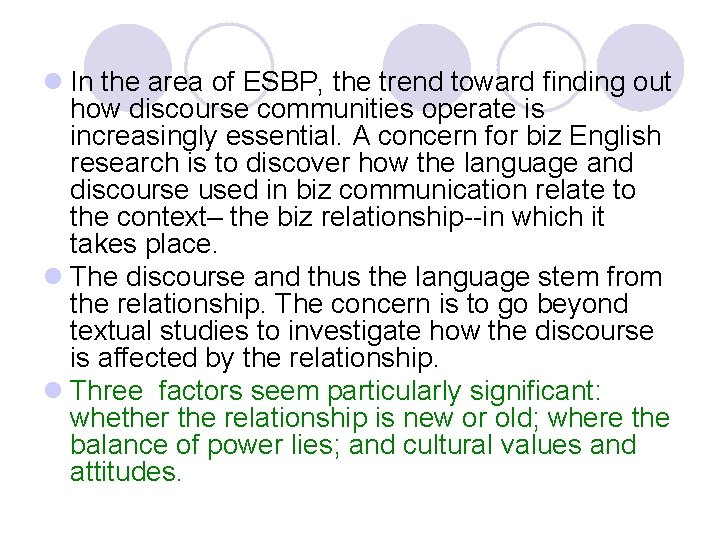l In the area of ESBP, the trend toward finding out how discourse communities