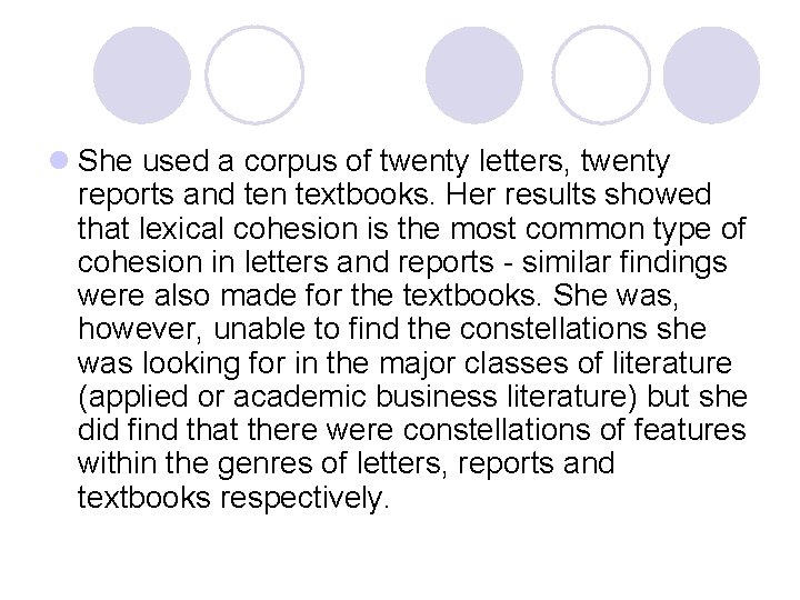 l She used a corpus of twenty letters, twenty reports and ten textbooks. Her