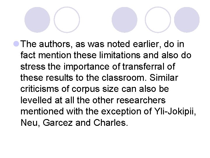 l The authors, as was noted earlier, do in fact mention these limitations and
