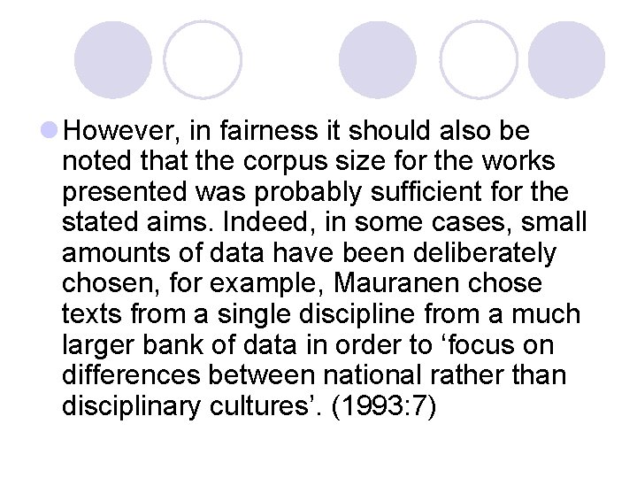 l However, in fairness it should also be noted that the corpus size for
