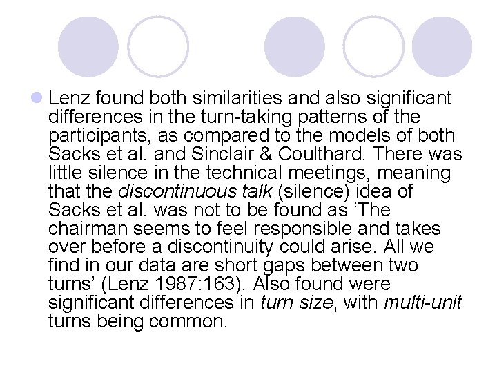 l Lenz found both similarities and also significant differences in the turn-taking patterns of