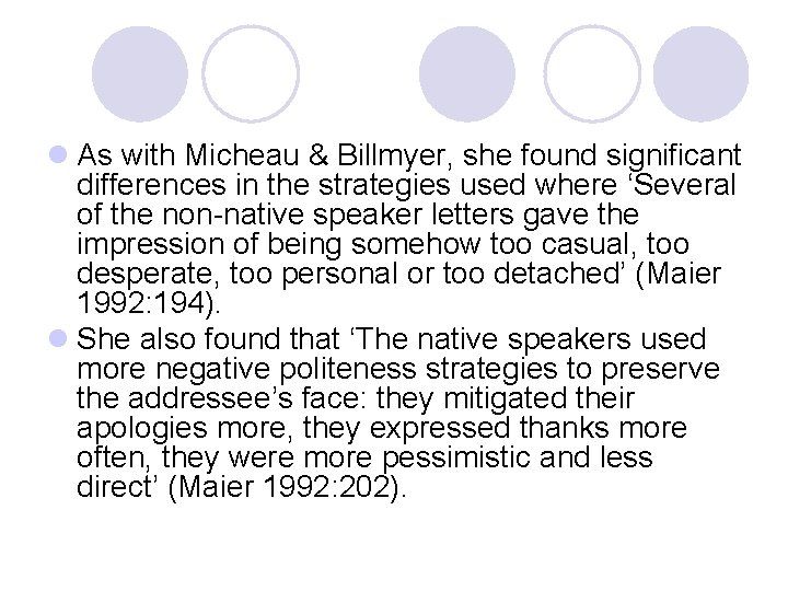 l As with Micheau & Billmyer, she found significant differences in the strategies used