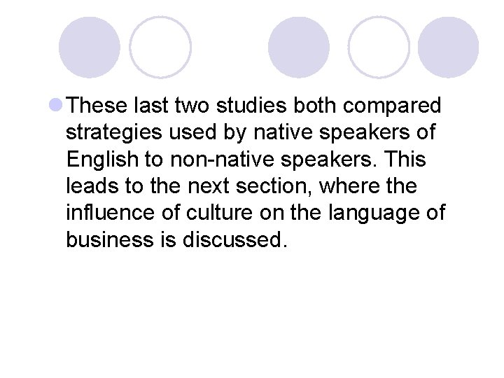l These last two studies both compared strategies used by native speakers of English