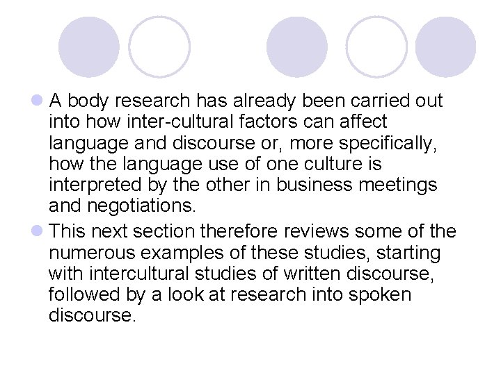 l A body research has already been carried out into how inter-cultural factors can