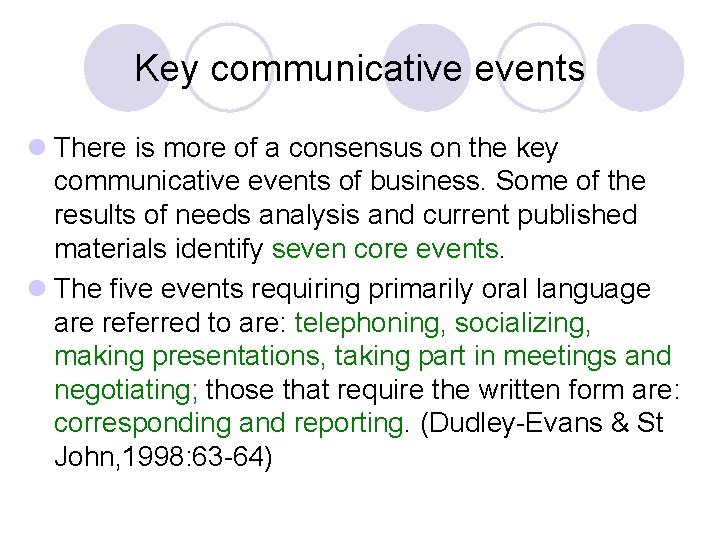 Key communicative events l There is more of a consensus on the key communicative