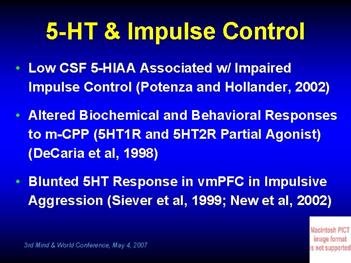 5 -HT & Impulse Control • Low CSF 5 -HIAA Associated w/ Impaired Impulse