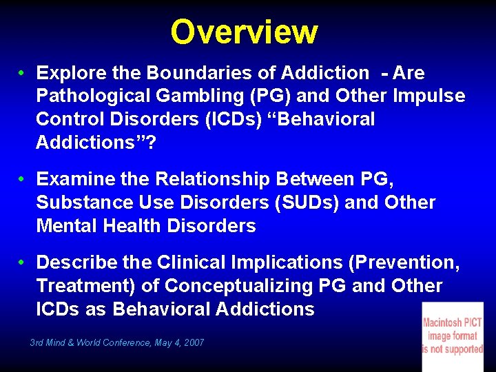 Overview • Explore the Boundaries of Addiction - Are Pathological Gambling (PG) and Other