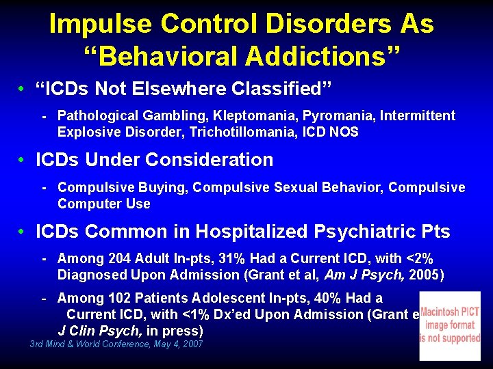 Impulse Control Disorders As “Behavioral Addictions” • “ICDs Not Elsewhere Classified” - Pathological Gambling,