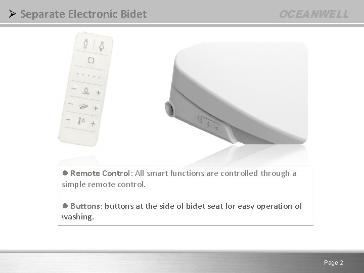Ø Separate Electronic Bidet OCEANWELL l Remote Control: All smart functions are controlled through